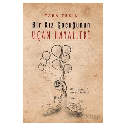 Bir Kız Çocuğunun Uçan Hayalleri - Tara Tekin - İkinci Adam Yayınları