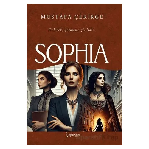 Sophia - Mustafa Çekirge - İkinci Adam Yayınları