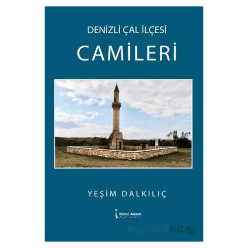 Denizli Çal İlçesi Camileri - Yeşim Dalkılıç - İkinci Adam Yayınları