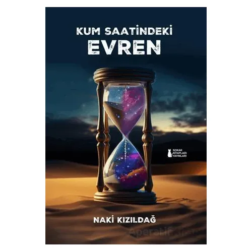 Kum Saatindeki Evren - Naki Kızıldağ - Sokak Kitapları Yayınları