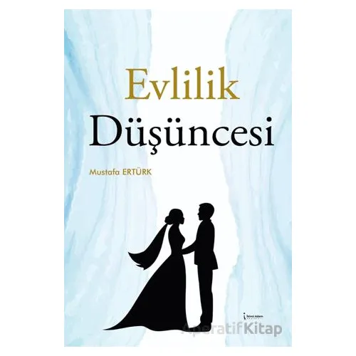 Evlilik Düşüncesi - Mustafa Ertürk - İkinci Adam Yayınları