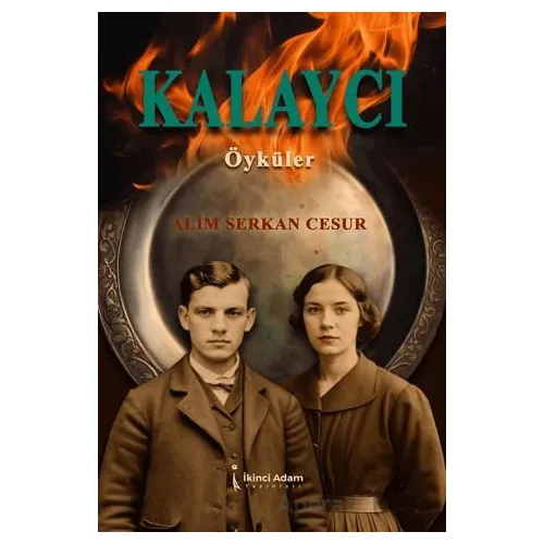 Kalaycı Öyküler - Alim Serkan Cesur - İkinci Adam Yayınları