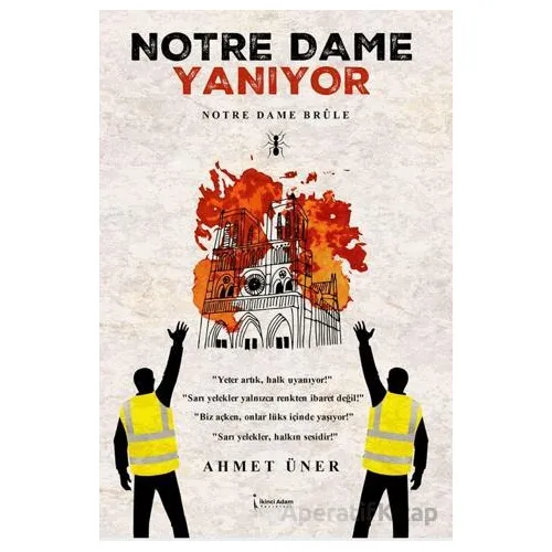 Notre Dame Yanıyor - Ahmet Üner - İkinci Adam Yayınları
