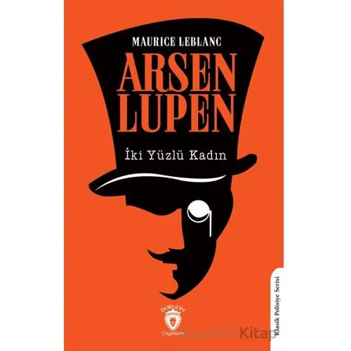 Arsen Lupen İki Yüzlü Kadın - Maurice Leblanc - Dorlion Yayınları