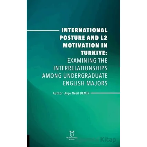 International Posture and L2 Motivation in Turkiye: Examining the Interrelationships Among Undergrad