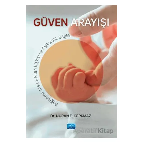 Güven Arayışı - Bağlanma, İnsan-Allah İlişkisi ve Psikolojik Sağlık