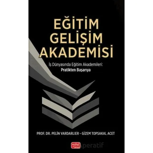 Eğitim Gelişim Akademisi - Pelin Vardarlıer - Nobel Bilimsel Eserler