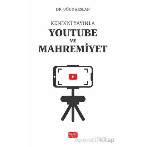Youtube ve Mahremiyet - Uğur Arslan - Nobel Bilimsel Eserler