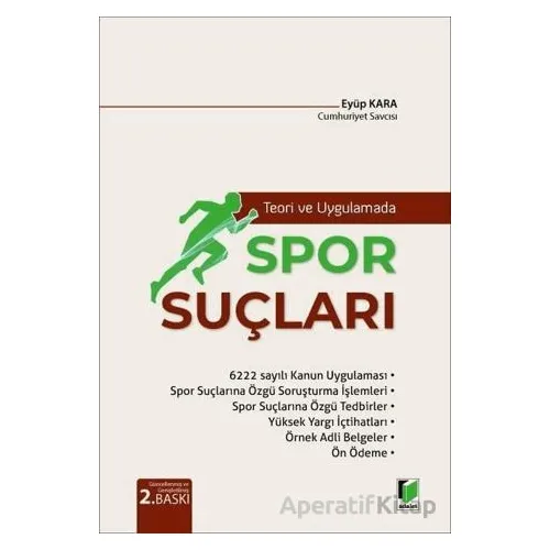 Teori ve Uygulamada Spor Suçları - Eyüp Kara - Adalet Yayınevi