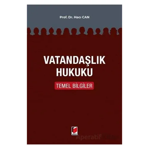 Vatandaşlık Hukuku Temel Bilgiler - Hacı Can - Adalet Yayınevi