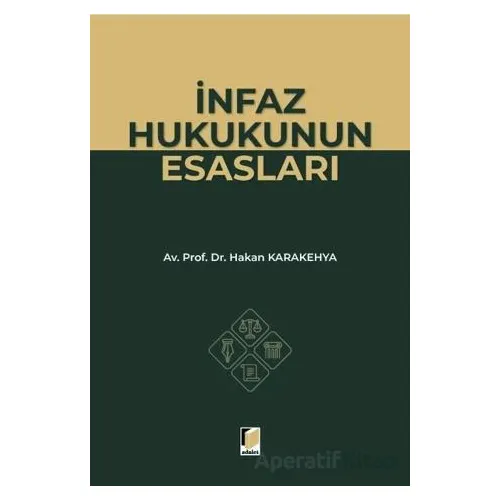 İnfaz Hukukunun Esasları - Hakan Karakehya - Adalet Yayınevi