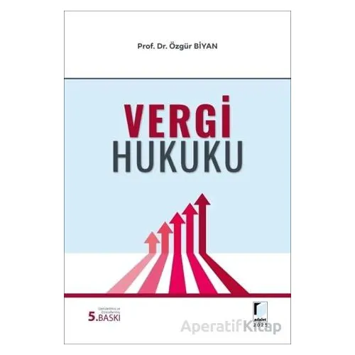 Vergi Hukuku - Özgür Biyan - Adalet Yayınevi