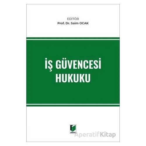 İş Güvencesi Hukuku - Saim Ocak - Adalet Yayınevi