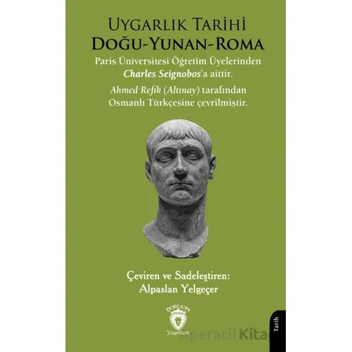 Uygarlık Tarihi Doğu-Yunan-Roma - Charles Seignobos - Dorlion Yayınları
