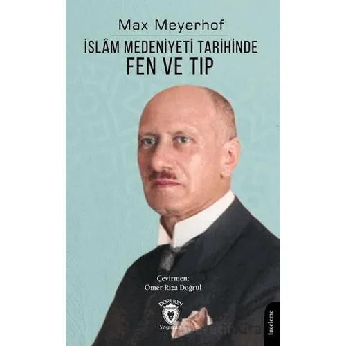 İslam Medeniyeti Tarihinde Fen ve Tıp - Max Meyerhof - Dorlion Yayınları