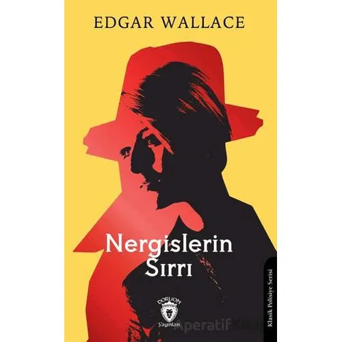 Nergislerin Sırrı - Edgar Wallace - Dorlion Yayınları