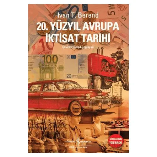 20. Yüzyıl Avrupa İktisat Tarihi - Ivan T. Berend - İş Bankası Kültür Yayınları