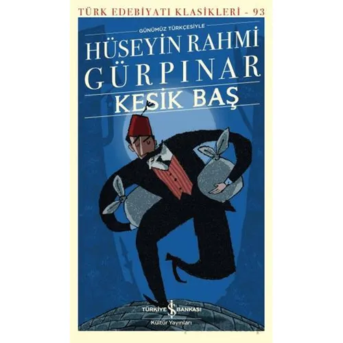 Kesik Baş - Hüseyin Rahmi Gürpınar - İş Bankası Kültür Yayınları