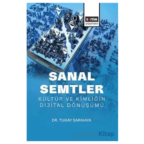 Sanal Semtler: Kültür ve Kimliğin Dijital Dönüşümü