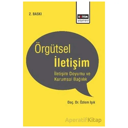 Örgütsel İletişim - Özlem Işık - Eğitim Yayınevi - Bilimsel Eserler
