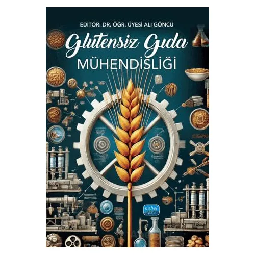 Glutensiz Gıda Mühendisliği - Kolektif - Nobel Akademik Yayıncılık