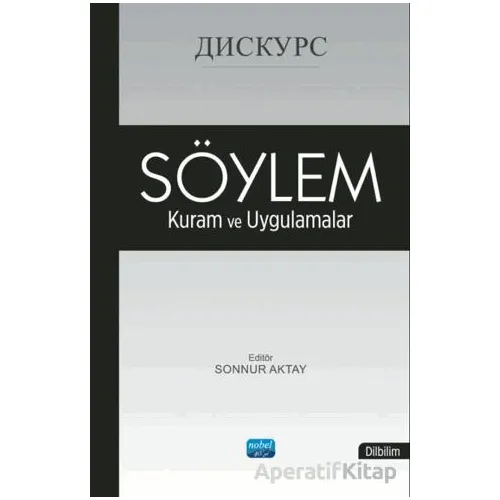Söylem : Kuram ve Uygulamalar - Kolektif - Nobel Akademik Yayıncılık