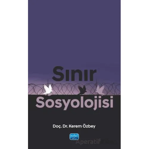Sınır Sosyolojisi - Kerem Özbey - Nobel Akademik Yayıncılık