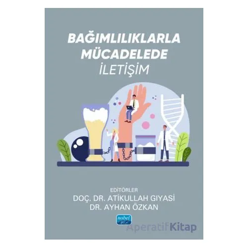 Bağımlılıklarla Mücadelede İletişim - Kolektif - Nobel Akademik Yayıncılık