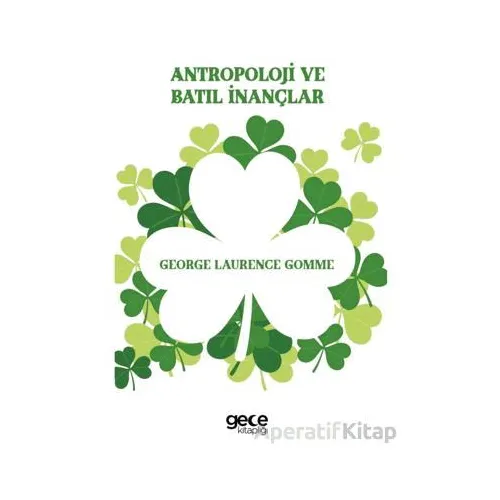 Antropoloji ve Batıl İnançlar - George Laurence Gomme - Gece Kitaplığı
