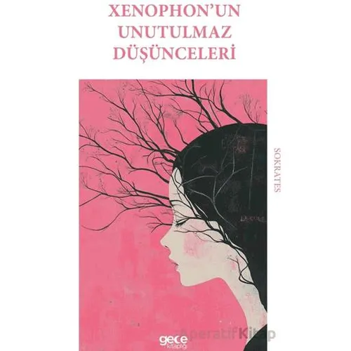 Xenophon’un Unutulmaz Düşünceleri - Sokrates - Gece Kitaplığı