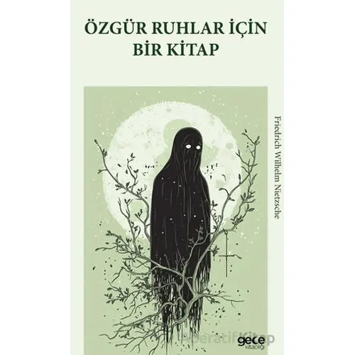 Özgür Ruhlar İçin Bir Kitap - Friedrich Wilhelm Nietzsche - Gece Kitaplığı