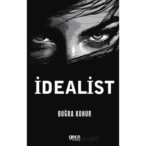 İdealist - Buğra Konur - Gece Kitaplığı
