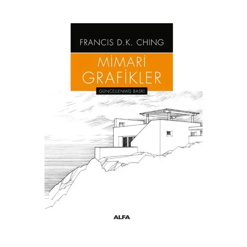Mimari Grafikler - Francis D.K. Ching - Alfa Yayınları