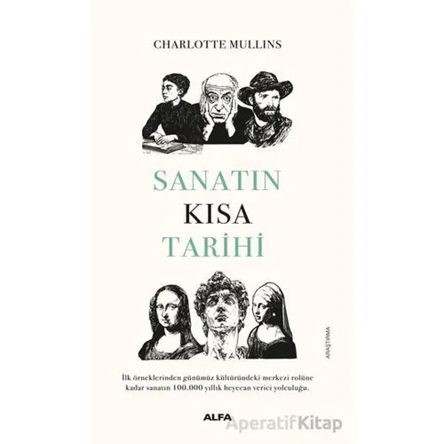 Sanatın Kısa Tarihi - Charlotte Mullins - Alfa Yayınları