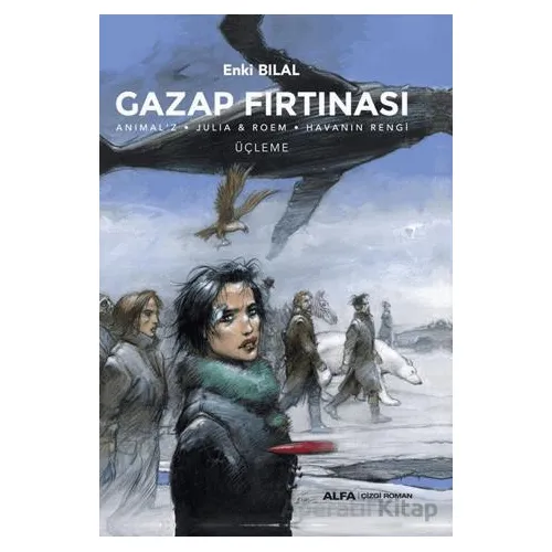 Gazap Fırtınası Üçleme / Anılmalz - Julia & Roem - Havanın Rengi - Enki Bilal - Alfa Yayınları