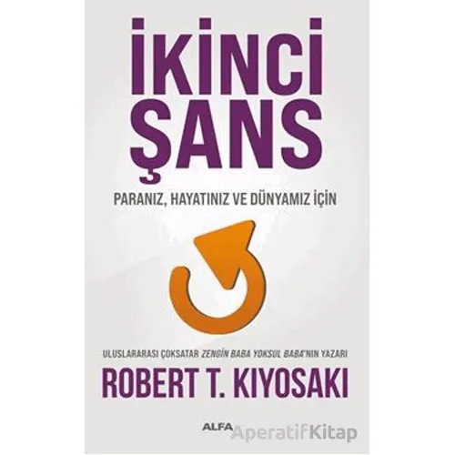 İkinci Şans - Robert T. Kiyosaki - Alfa Yayınları