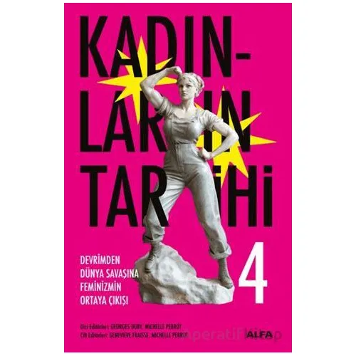 Kadınların Tarihi 4 - Devrimden Dünya Savaşına Feminizmin Ortaya Çıkışı