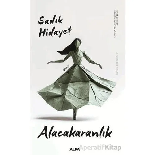 Alacakaranlık - Sadık Hidayet - Alfa Yayınları