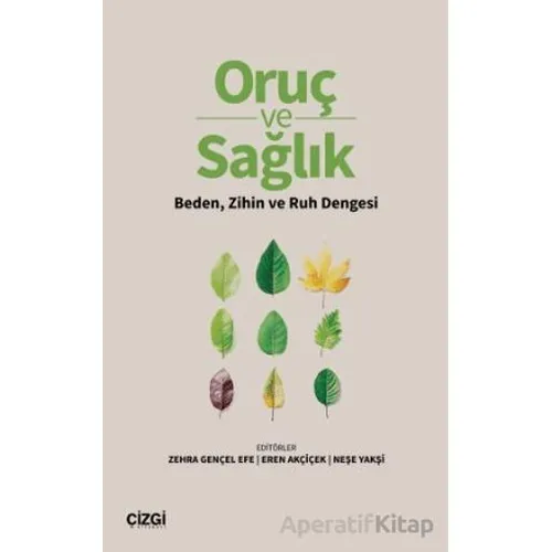 Oruç ve Sağlık Beden, Zihin ve Ruh Dengesi - Kollektif - Çizgi Kitabevi Yayınları