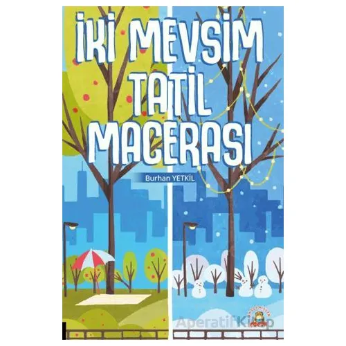 İki Mevsim Tatil Macerası - Burhan Yetkil - Akademisyen Kitabevi