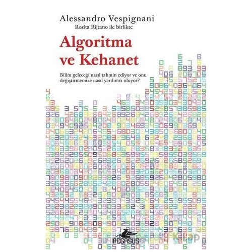 Algoritma ve Kehanet - Alessandro Vespignani - Pegasus Yayınları