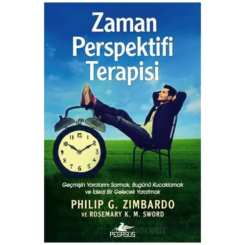 Zaman Perspektifi Terapisi - Philip G. Zimbardo - Pegasus Yayınları