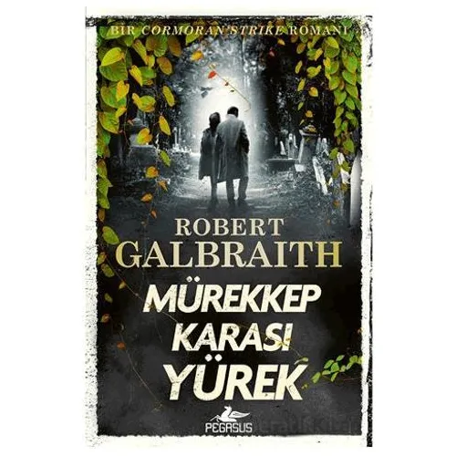 Mürekkep Karası Yürek - Robert Galbraith - Pegasus Yayınları