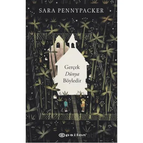 Gerçek Dünya Böyledir - Sara Pennypacker - Epsilon Yayınevi