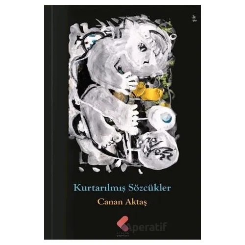 Kurtarılmış Sözcükler - Canan Aktaş - Klaros Yayınları