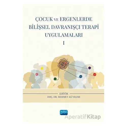 Çocuk ve Ergenlerde Bilişsel Davranışçı Terapi Uygulamaları - I