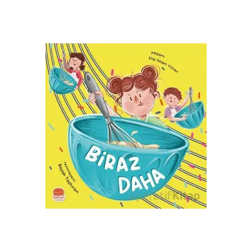 Biraz Daha - Elif İlhan Yücer - Karavan Çocuk Yayınları