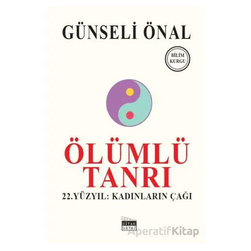 Ölümlü Tanrı - Günseli Önal - Siyah Beyaz Yayınları