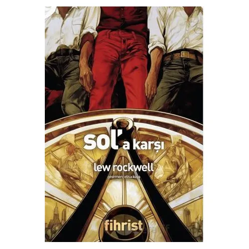 Sol’a Karşı - Lew Rockwell - Fihrist Kitap