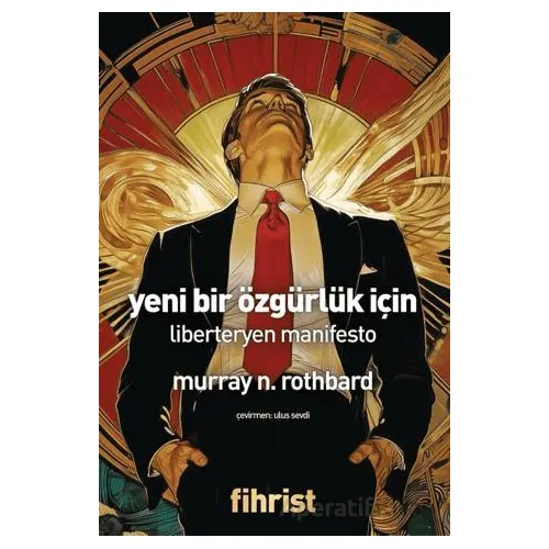 Yeni Bir Özgürlük İçin/ Liberteryen Manifesto - Murray N. Rothbard - Fihrist Kitap